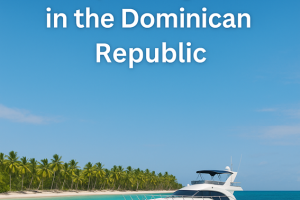 Top 7 Must-See Coastal Destinations to Explore by Boat in the Dominican Republi Top 7 Must-See Coastal Destinations to Explore by Boat in the Dominican Republi